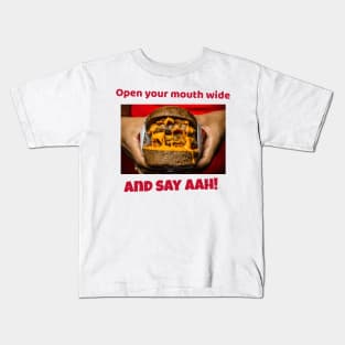 Open your mouth and say AAH! Kids T-Shirt